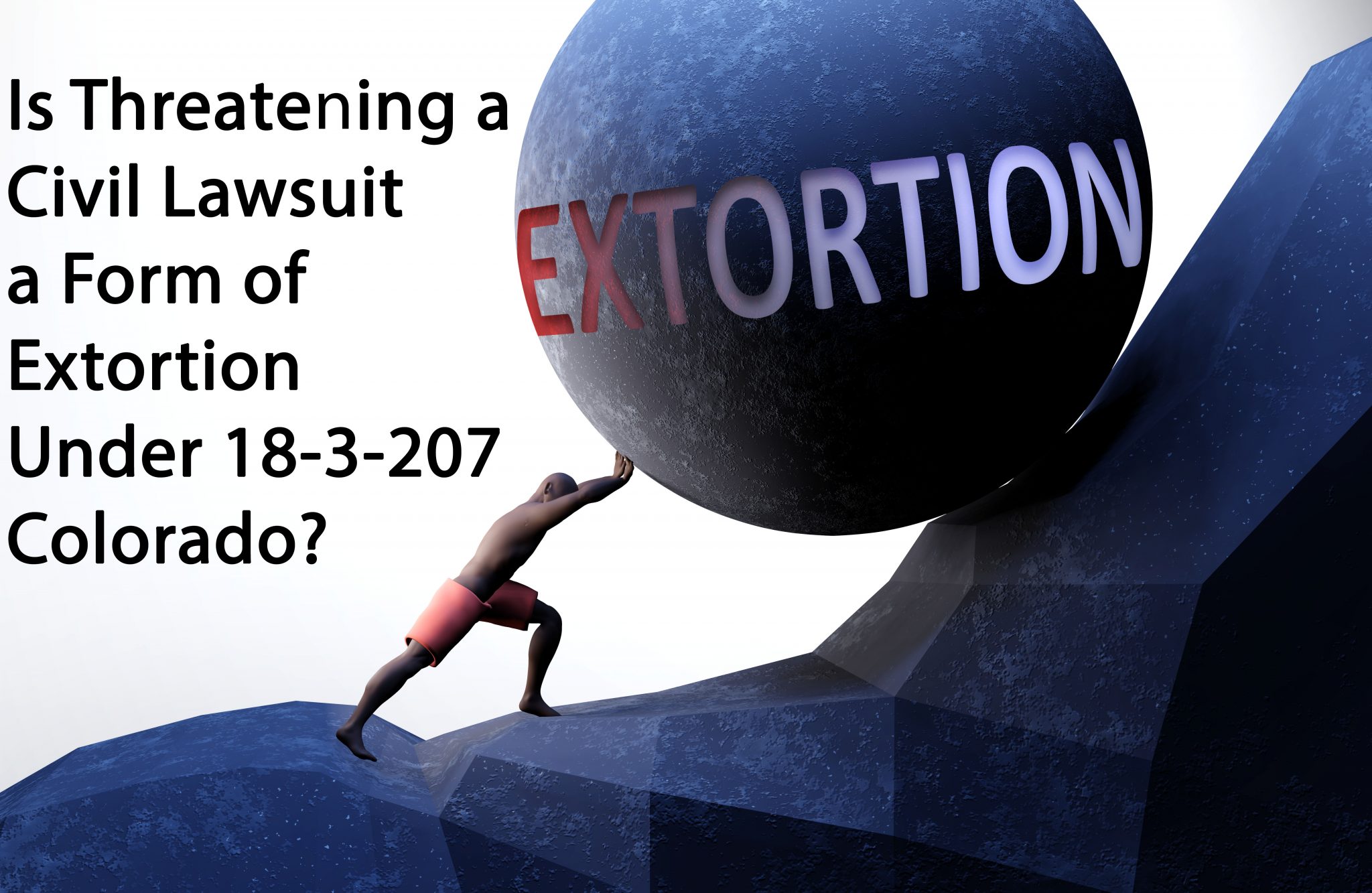 Is Threatening a Civil Lawsuit a Form of Extortion Under 183207