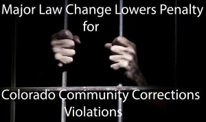 Major Change Lowers Penalty for Colorado Community Corrections Violations