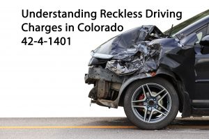 Understanding Reckless Driving Charges in Colorado - 42-4-1401