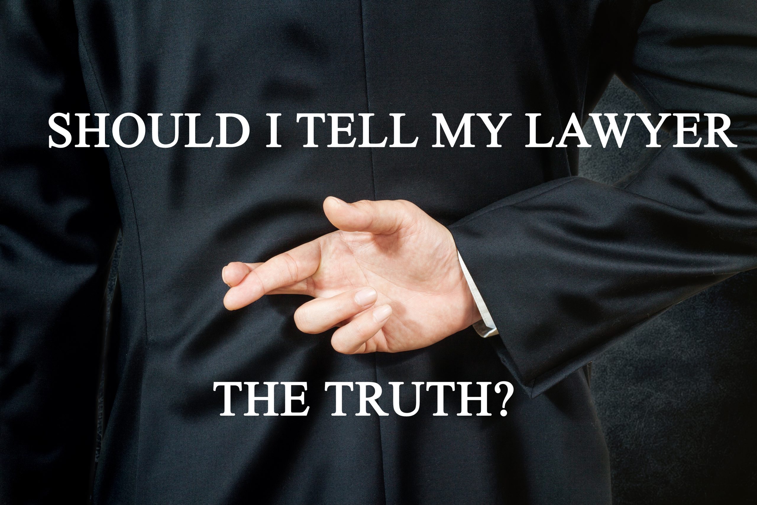 Should I Tell My Criminal Defense Lawyer the Truth?